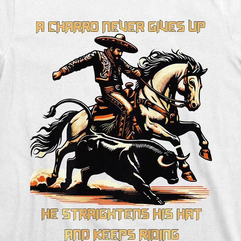 A Charro Never Gives Up T-Shirt