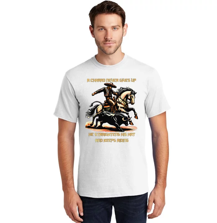 A Charro Never Gives Up Tall T-Shirt