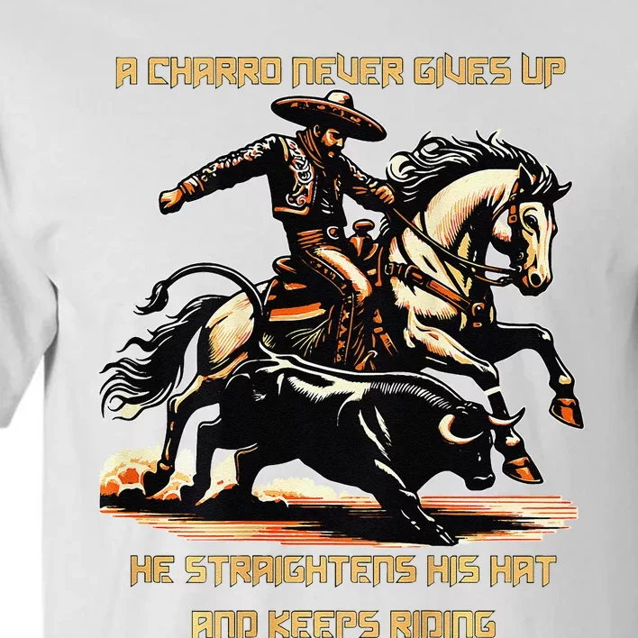 A Charro Never Gives Up Tall T-Shirt