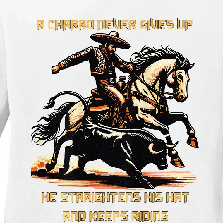 A Charro Never Gives Up Ladies Long Sleeve Shirt