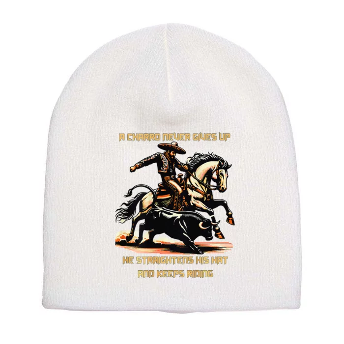 A Charro Never Gives Up Short Acrylic Beanie