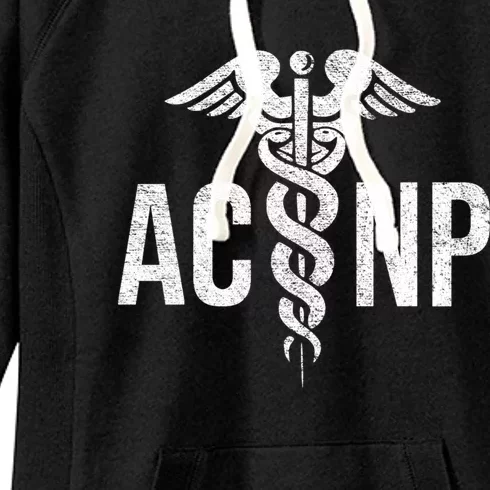 Acute Care Nurse Practitioner Acnp Caduceus Health Care Cute Gift Women's Fleece Hoodie