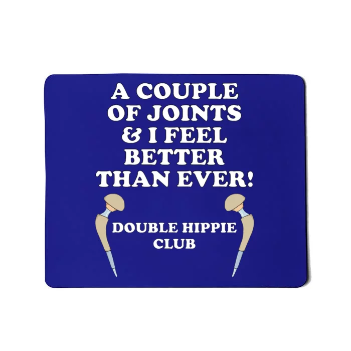 A Couple Of Joints I Feel Better Then Ever Hip Replacement Mousepad