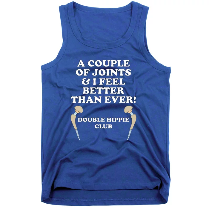 A Couple Of Joints I Feel Better Then Ever Hip Replacement Tank Top