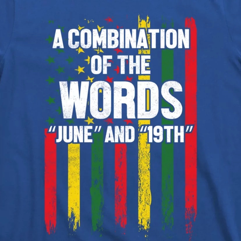 A Combination Of The Words June And 19th Junenth Gift T-Shirt