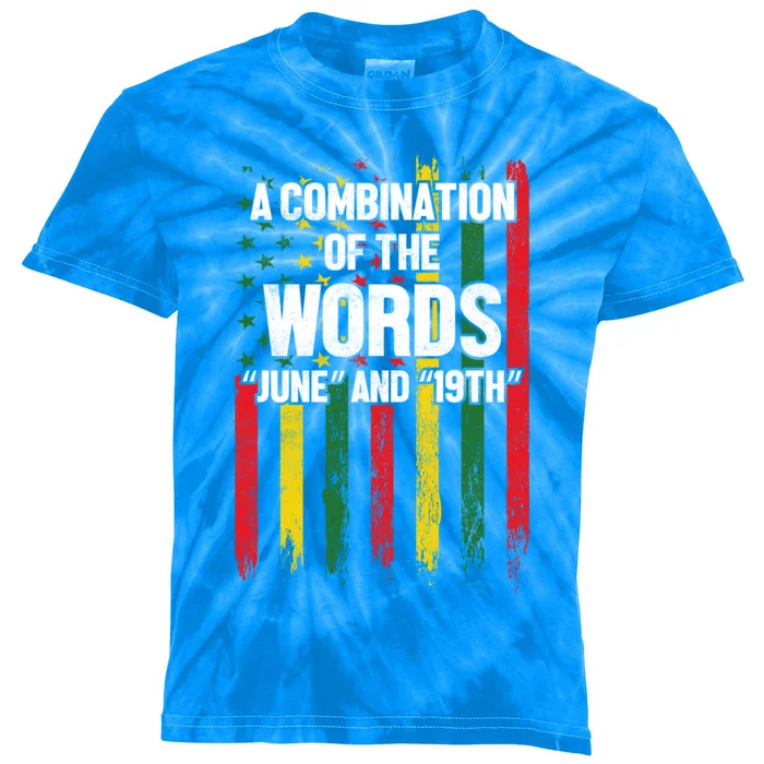 A Combination Of The Words June And 19th Junenth Gift Kids Tie-Dye T-Shirt