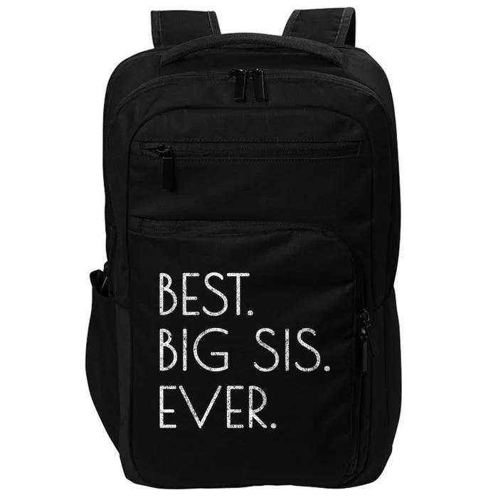 Awesome Cool Older Sister Gift Best Big Sis Ever Meaningful Gift Impact Tech Backpack