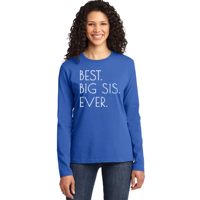 Awesome Cool Older Sister Gift Best Big Sis Ever Meaningful Gift Ladies Long Sleeve Shirt