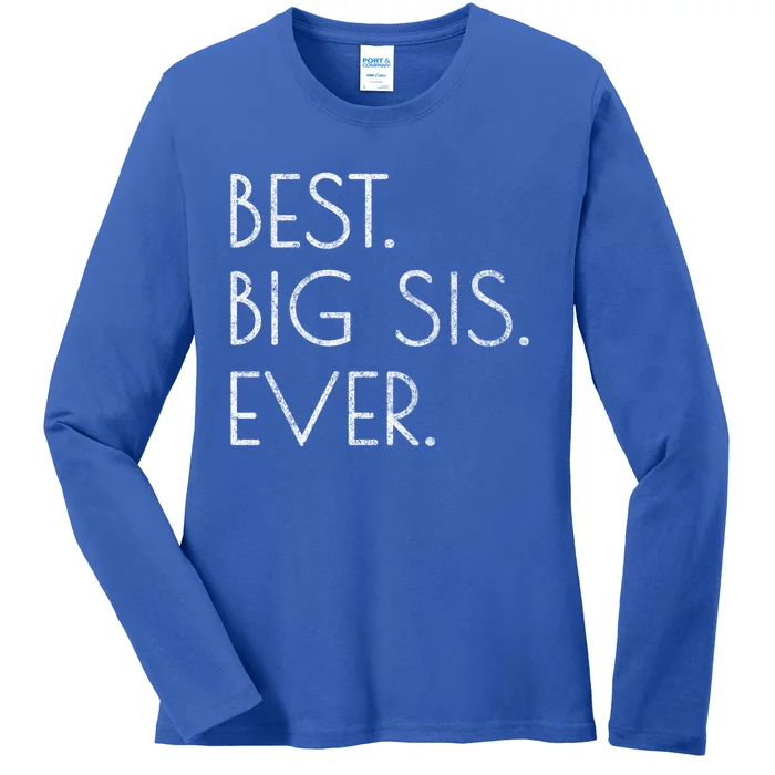 Awesome Cool Older Sister Gift Best Big Sis Ever Meaningful Gift Ladies Long Sleeve Shirt