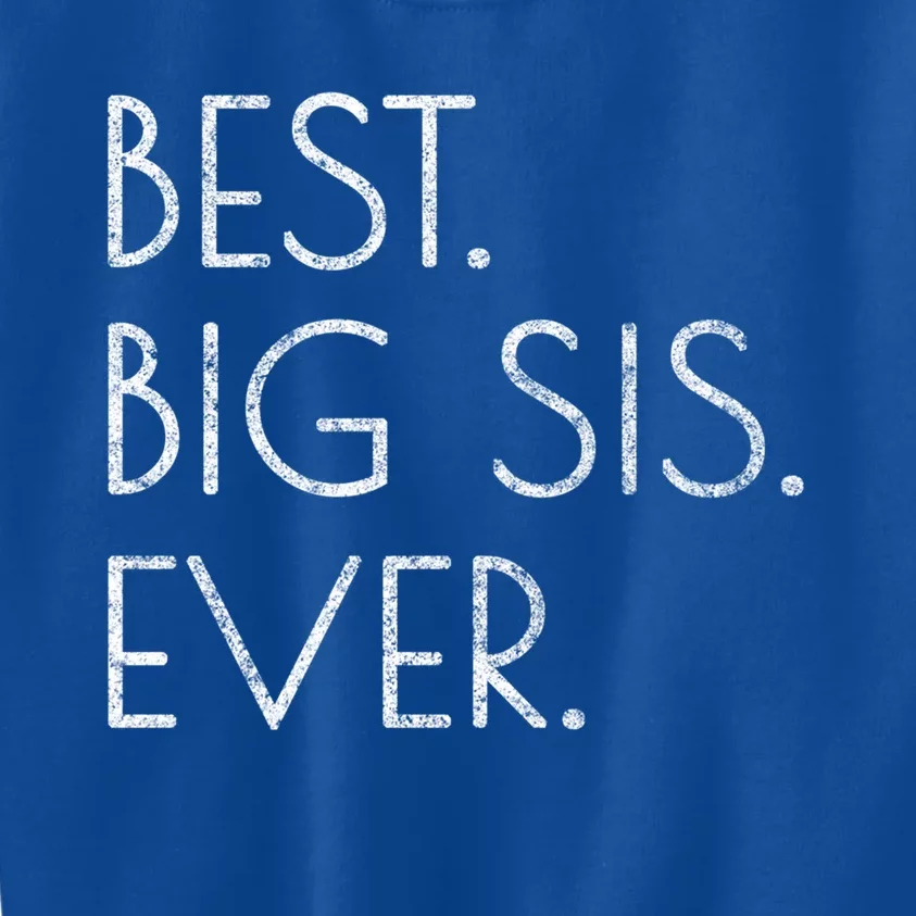 Awesome Cool Older Sister Gift Best Big Sis Ever Meaningful Gift Kids Sweatshirt