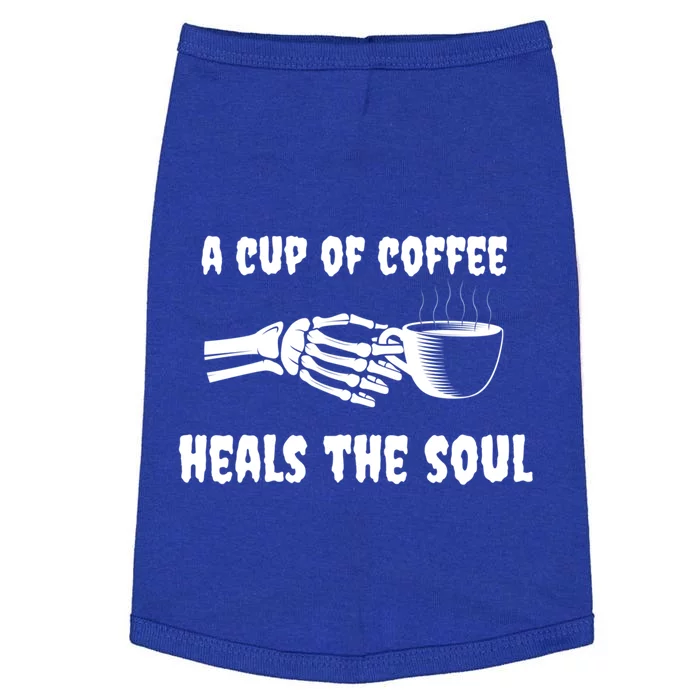 A Cup Of Coffee Heals The Soul Halloween Goth Funny Skeleton Gift Doggie Tank