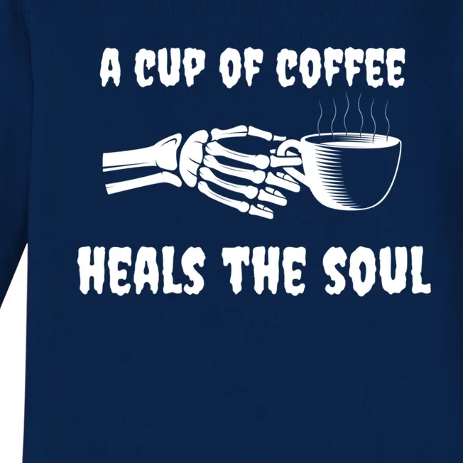 A Cup Of Coffee Heals The Soul Halloween Goth Funny Skeleton Gift Baby Long Sleeve Bodysuit