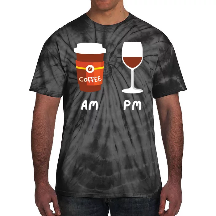 Am Coffee Pm Wine Coffee Lover Caffeine Wine Drinker Tie-Dye T-Shirt