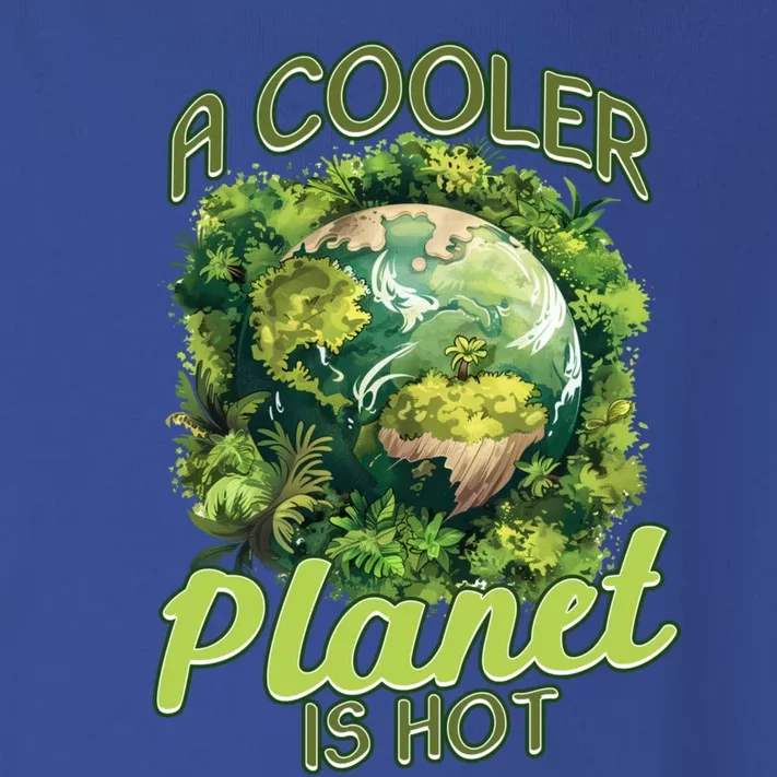 A Cooler Planet Is Hot World Environt Day Eco Warrior Great Gift Toddler Long Sleeve Shirt