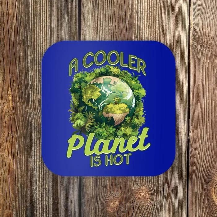 A Cooler Planet Is Hot World Environt Day Eco Warrior Great Gift Coaster