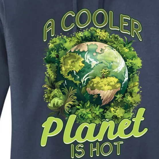 A Cooler Planet Is Hot World Environt Day Eco Warrior Great Gift Women's Pullover Hoodie