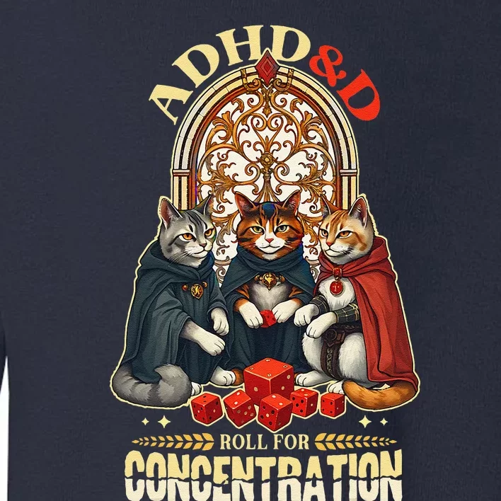 Adhd Cats Roll For Concentration Rpg Gamer Toddler Sweatshirt