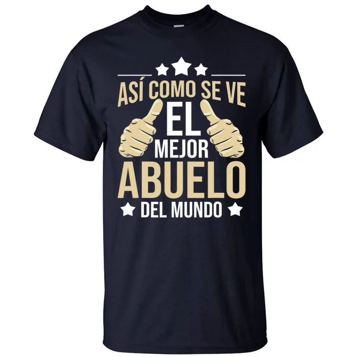 Así Como Se Ve El Mejor Abuelo Del Mundo Grandfather Dad Tall T-Shirt