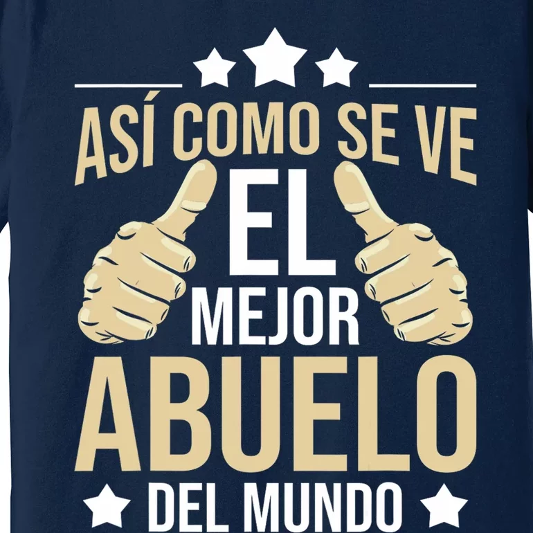 Así Como Se Ve El Mejor Abuelo Del Mundo Grandfather Dad Premium T-Shirt