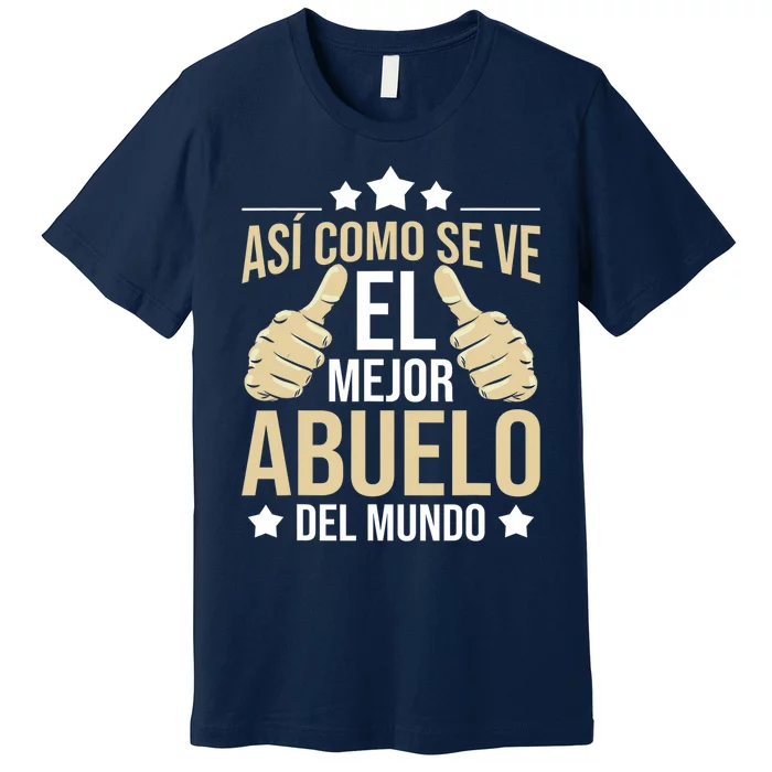 Así Como Se Ve El Mejor Abuelo Del Mundo Grandfather Dad Premium T-Shirt