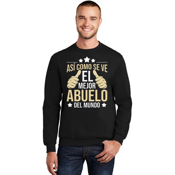 Así Como Se Ve El Mejor Abuelo Del Mundo Grandfather Dad Tall Sweatshirt