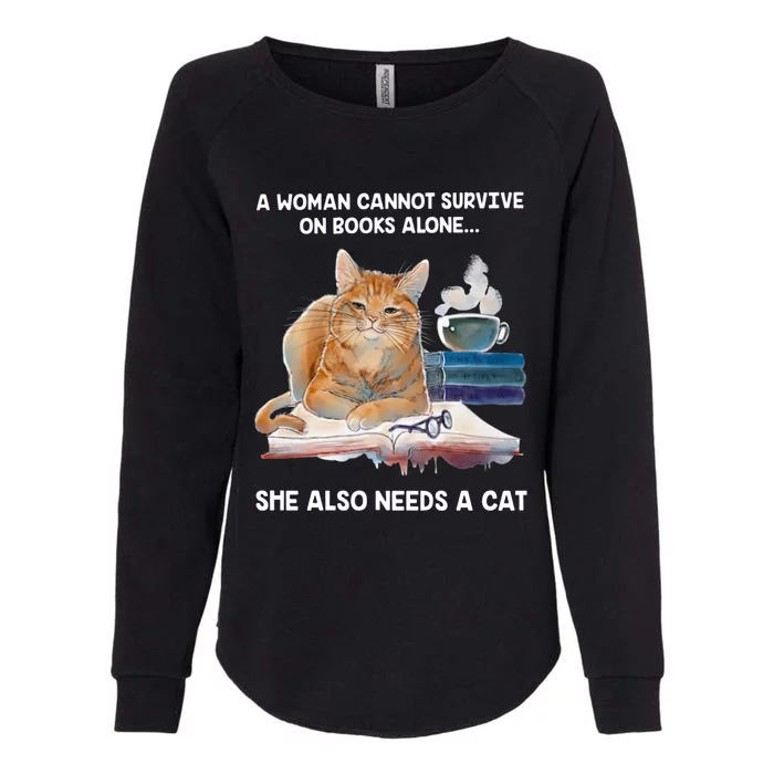 A Cannot Survive On Books Alone She Also Needs A Cat Cute Gift Womens California Wash Sweatshirt