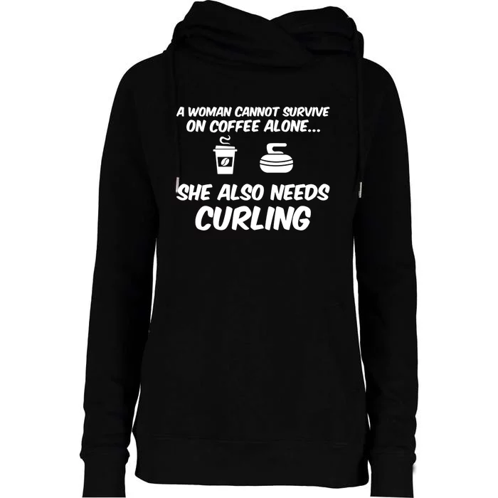 A Cannot Survive On Coffee She Also Needs Curling Great Gift Womens Funnel Neck Pullover Hood