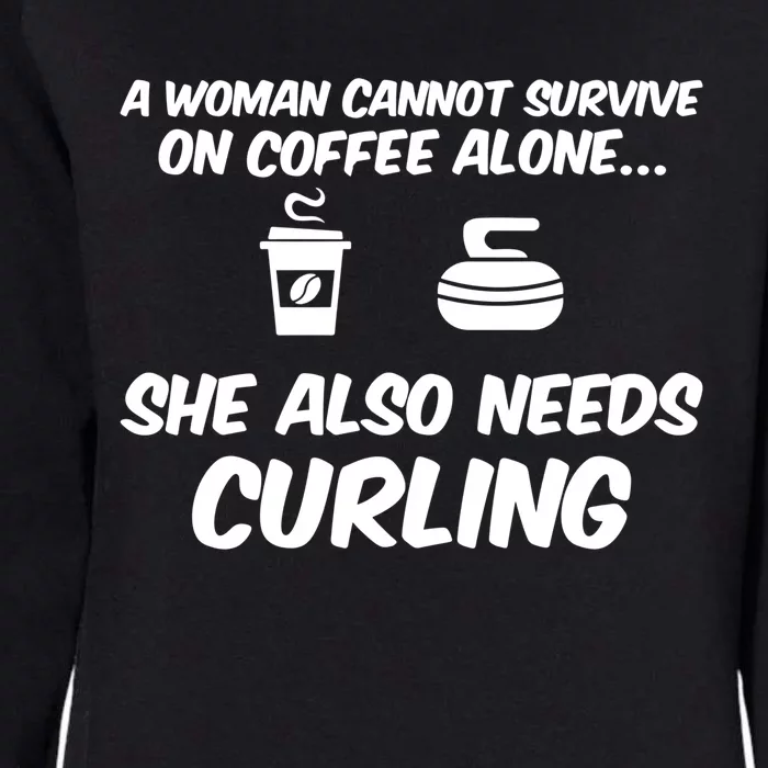 A Cannot Survive On Coffee She Also Needs Curling Great Gift Womens California Wash Sweatshirt