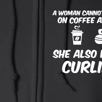 A Cannot Survive On Coffee She Also Needs Curling Great Gift Full Zip Hoodie