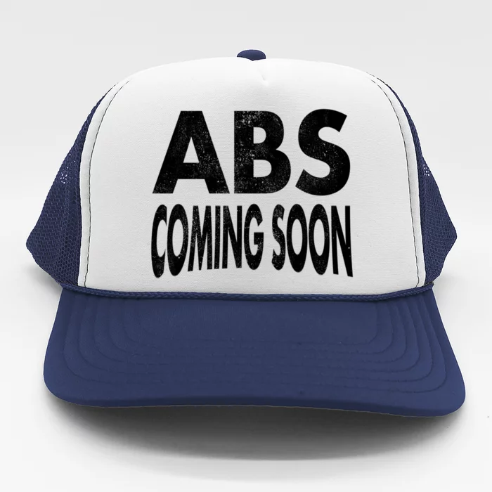 Abs Coming Soon 6 Six Pack Funny Workout Gym Sayings Cute Gift Trucker Hat