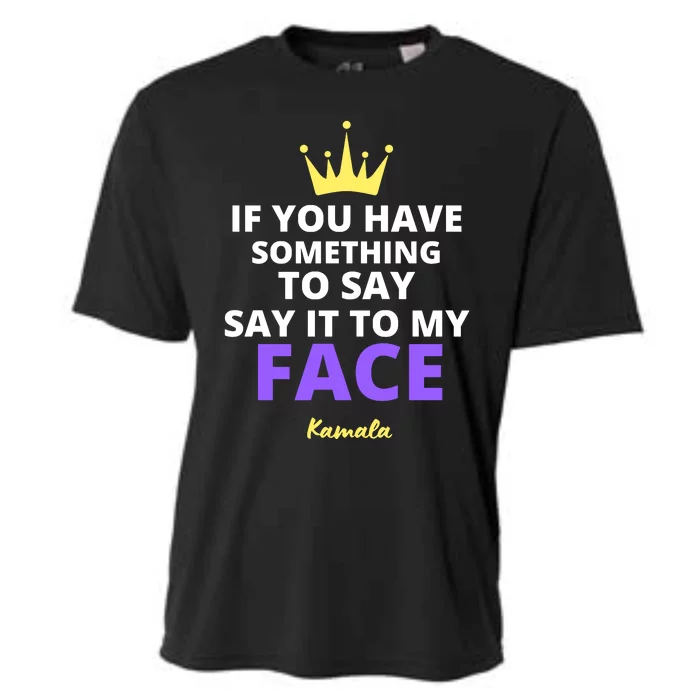 Alex Cole: Say It To My Face Kamala Harris Cooling Performance Crew T-Shirt