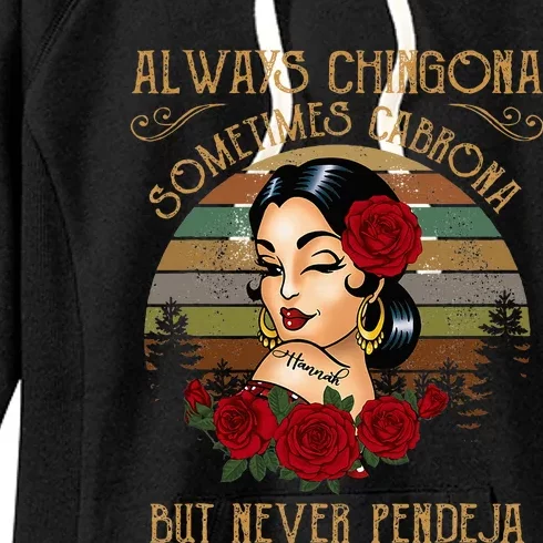 Always Chingona Sometimes Cabrona But Never Pendeja Women's Fleece Hoodie