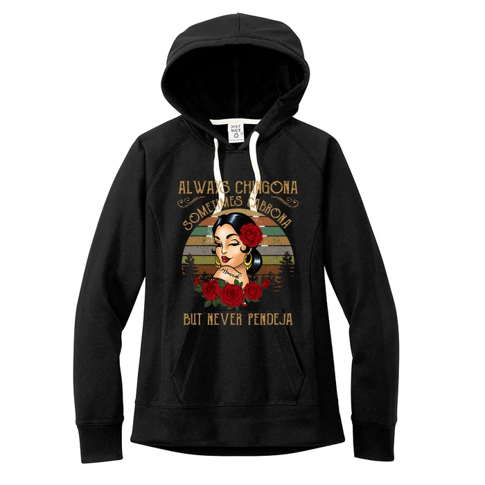 Always Chingona Sometimes Cabrona But Never Pendeja Women's Fleece Hoodie