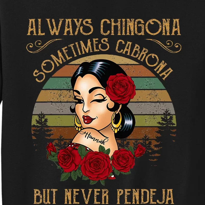 Always Chingona Sometimes Cabrona But Never Pendeja Tall Sweatshirt