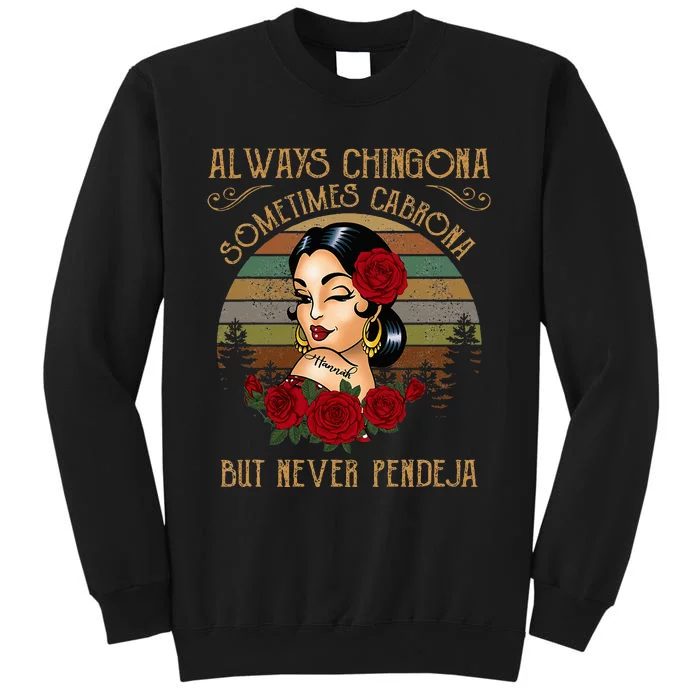 Always Chingona Sometimes Cabrona But Never Pendeja Tall Sweatshirt