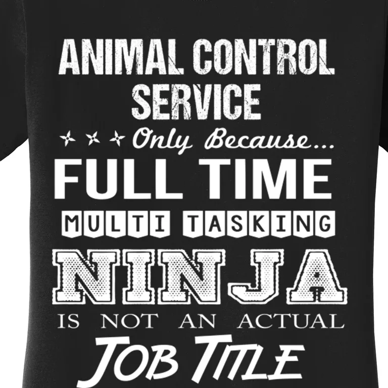 Animal Control Service Multitasking Ninja Women's T-Shirt