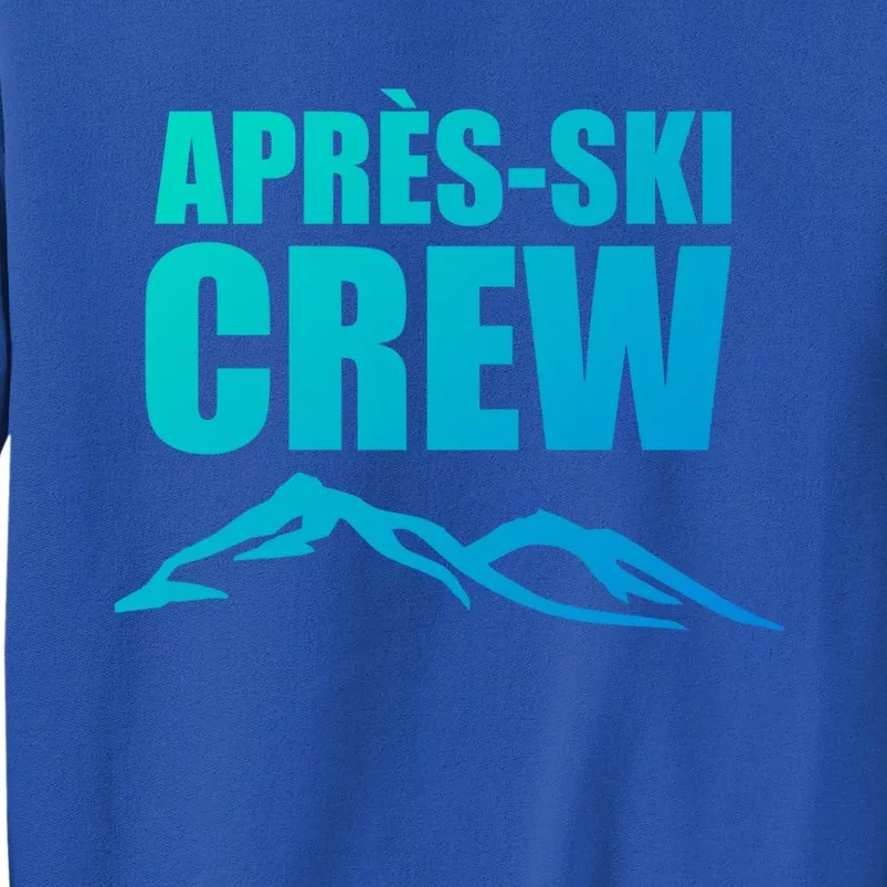 AprèsSki Crew Ski Skiing Party Gift Tall Sweatshirt