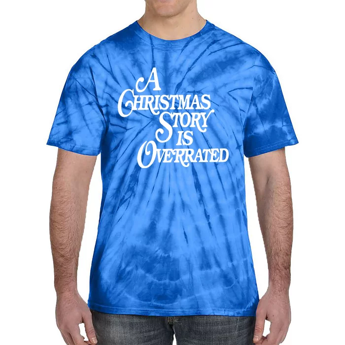 A Christmas Story Is Overrated Tie-Dye T-Shirt