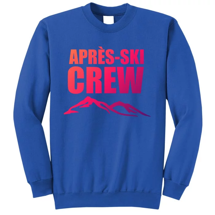 AprèsSki Crew Ski Skiing Party Gift Tall Sweatshirt