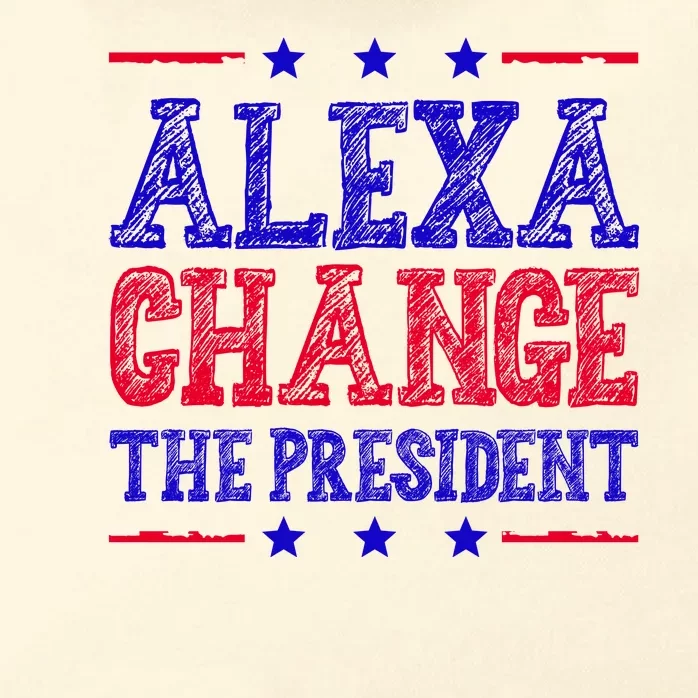 Alexa Change The President Funny Political Zip Tote Bag