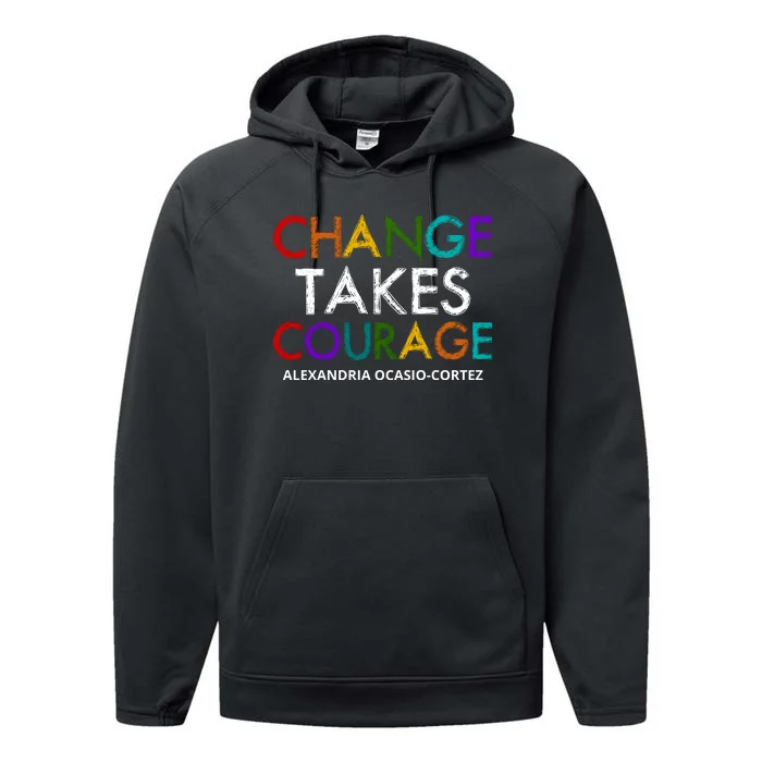 AOC Changes Takes Courage Alexandria Ocasio Cortez Performance Fleece Hoodie