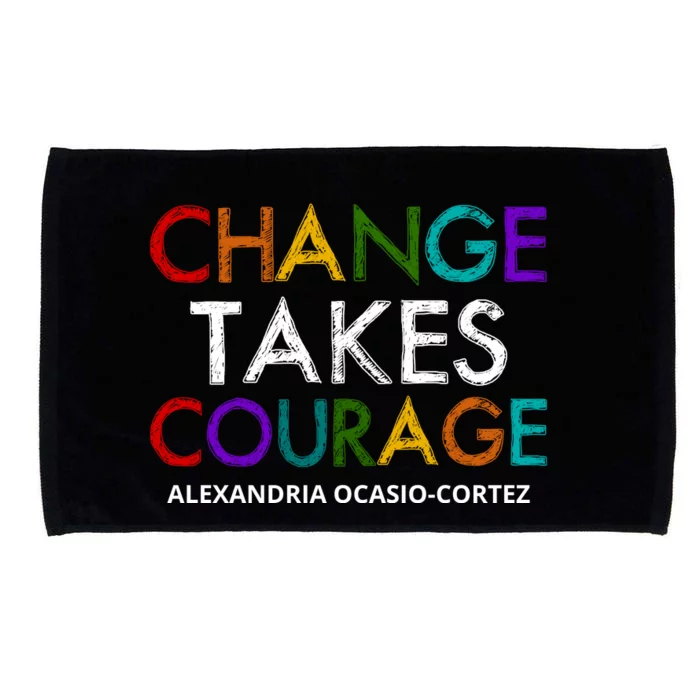 AOC Changes Takes Courage Alexandria Ocasio Cortez Microfiber Hand Towel