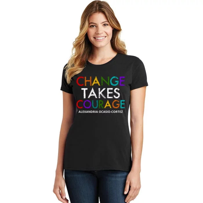 AOC Changes Takes Courage Alexandria Ocasio Cortez Women's T-Shirt