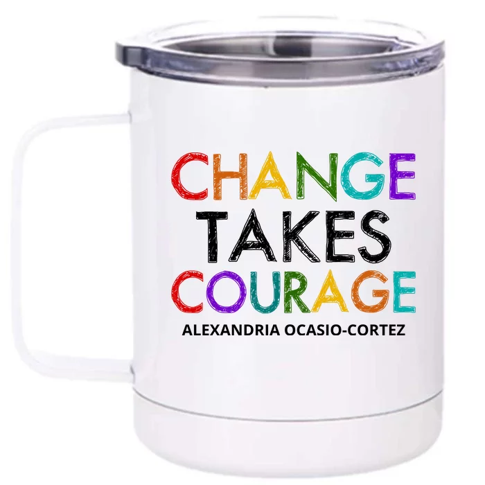 AOC Changes Takes Courage Alexandria Ocasio Cortez Front & Back 12oz Stainless Steel Tumbler Cup