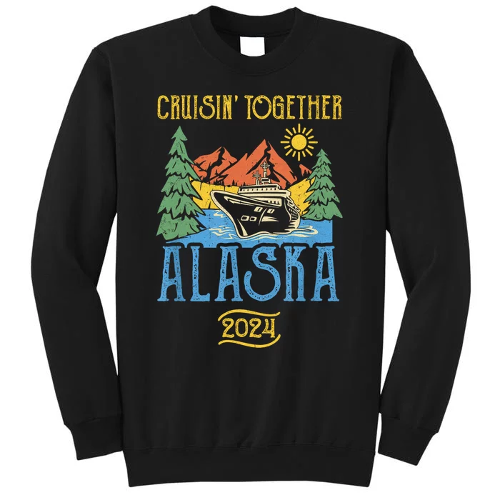 Alaska Cruise Together 2024 Tall Sweatshirt