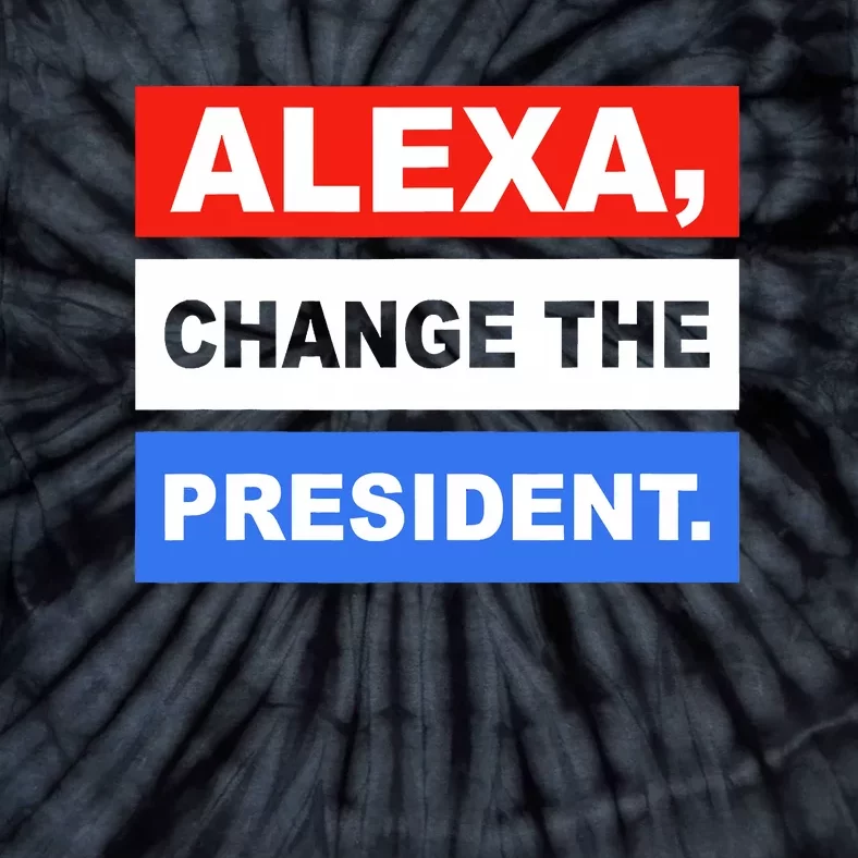 Alexa Change The President Tie-Dye T-Shirt