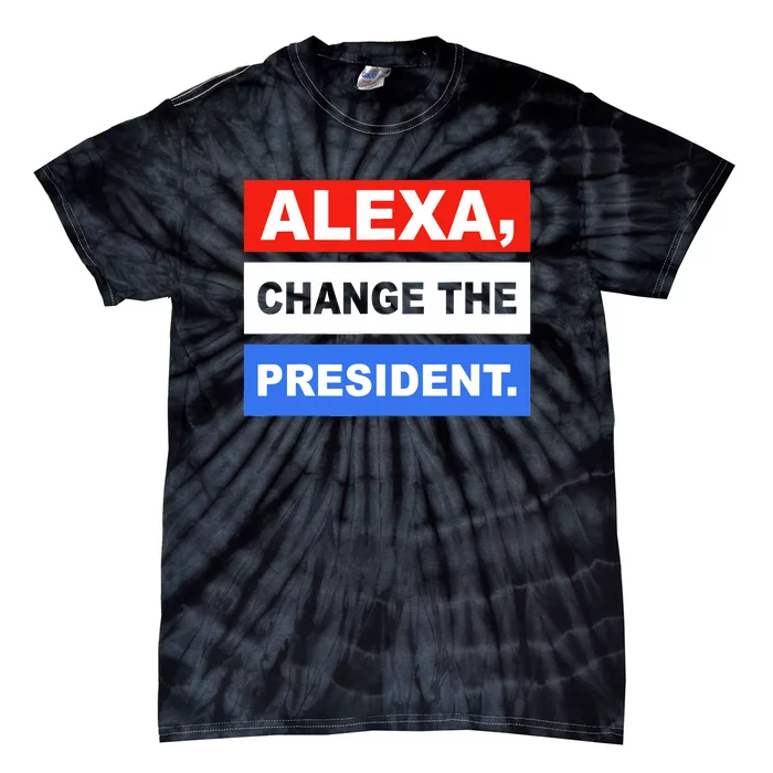 Alexa Change The President Tie-Dye T-Shirt