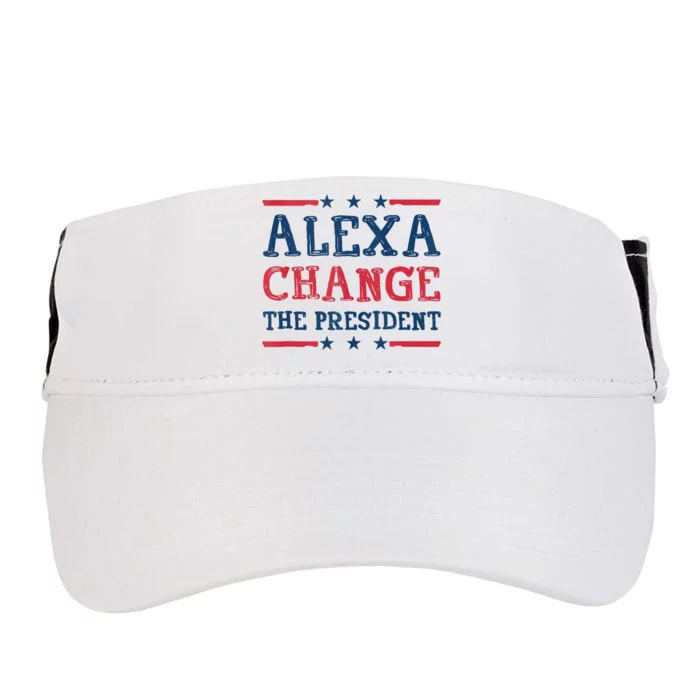 Alexa Change The President Funny Quote Humor Adult Drive Performance Visor