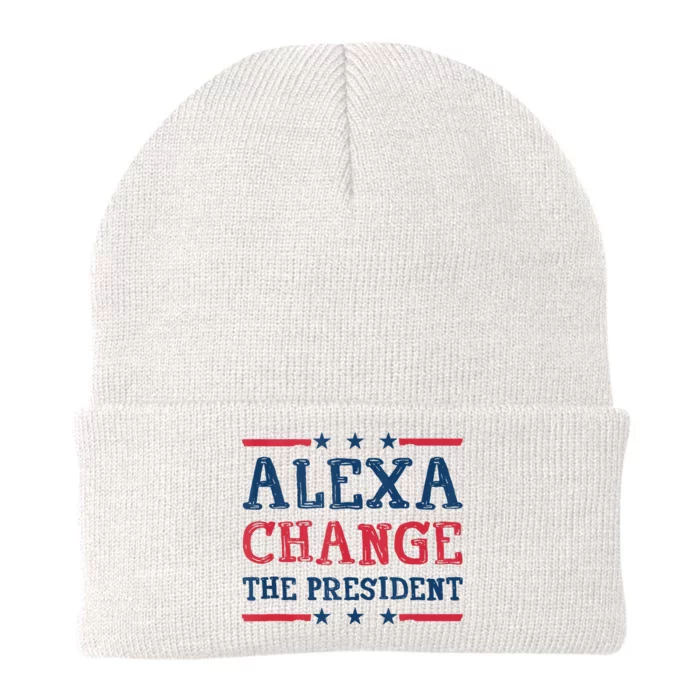 Alexa Change The President Funny Quote Humor Knit Cap Winter Beanie