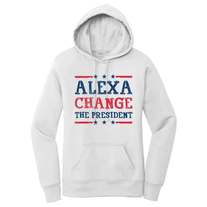 Alexa Change The President Funny Quote Humor Women's Pullover Hoodie